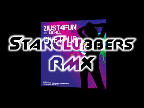 2Just4Fun feat. Liz Hill - Give It Up (StarClubbers Remix)