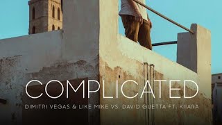 Dimitri Vegas & Like Mike Vs David Guetta Ft Kiiara - Complicated (Extended Mix)