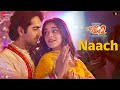 Naach - Dream Girl 2 | Ayushmann Khurrana & Ananya Panday | Nakash Aziz, Tanishk Bagchi
