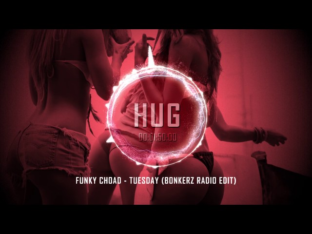 Funky Choad - Tuesday (Bonkerz Remix)