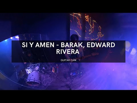 Si y Amen Barak, Edward Rivera - Guitar Cam Edwin Curro