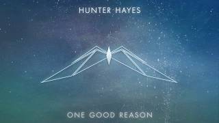 Hunter Hayes - One Good Reason [Audio]