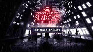 Shadows of Doubt – Coming 2023 trailer teaser