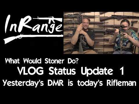 WWSD - VLOG Status Update 1 - Yesterday's DMR is today's Rifleman