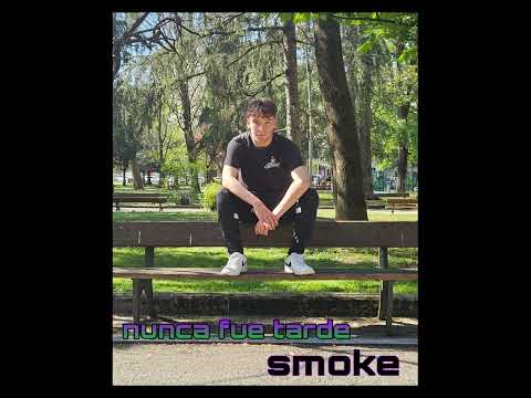 Nunca fue tarde ~ SMOKE ( La Casa Records)