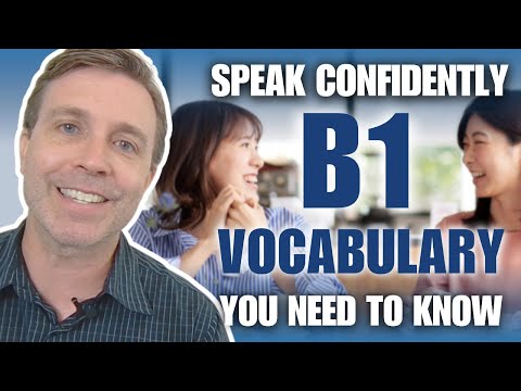 Stop Translating! Learn This B1 Vocabulary to Speak with Confidence