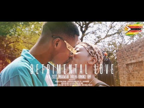| Detrimental Love Trailer |  Zimbabwean Romance-Thriller | Video Flight Films | A 2022 Short Film