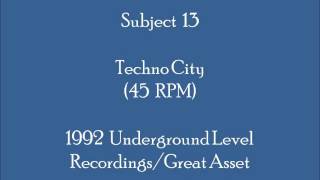 Subject 13 - Techno City (45 RPM)