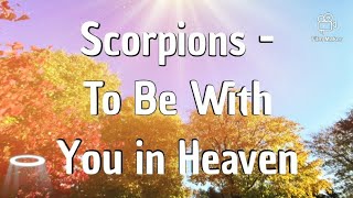 Scorpions - To Be With You in Heaven 《Lyrics》