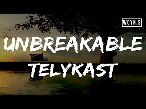 TELYKast - Unbreakable w Sam Gray(Lyrics)