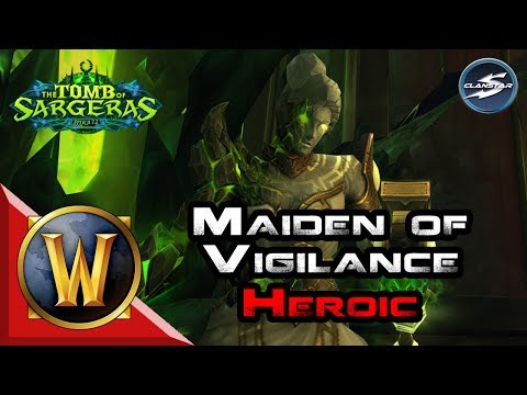 ClanStar Tomb of Sargeras - Maiden of Vigilance Heroic
