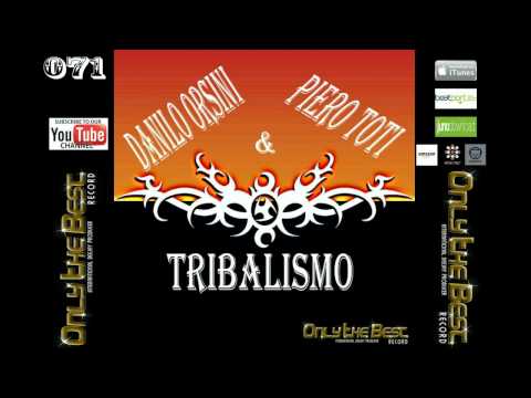 Danilo Orsini & Piero Toti - Tribalismo .ep [ Only the Best Record international ]