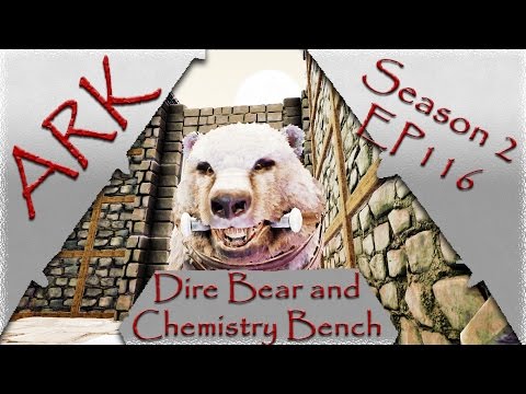 Ark Survival Evolved S2E116: Dire Bear and Chemistry Bench