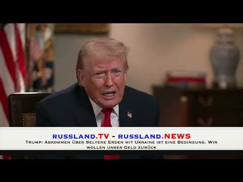 Trump: Abkommen über Seltene Erden mit Ukraine ist eine Bedingung  Wir wollen unser Geld zurück