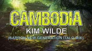 Kim Wilde - Cambodia (Barron New-Generation Italo Mix)