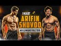 I Made Arifin Shuvoo My Gym Instructor