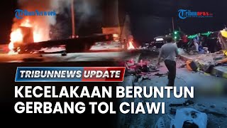 LIVE: Kecelakaan Beruntun Gerbang Tol Ciawi Bogor Diduga Dipicu Rem Blong, 8 Orang Meninggal
