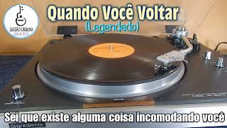 𝗟𝗲𝗴𝗶ã𝗼 𝗨𝗿𝗯𝗮𝗻𝗮 - 𝐐𝐮𝐚𝐧𝐝𝐨 𝐯𝐨𝐜ê 𝐯𝐨𝐥𝐭𝐚𝐫 (𝗖𝗼𝗺 𝗟𝗲𝘁𝗿𝗮 / 𝗟𝗲𝗴𝗲𝗻𝗱𝗮𝗱𝗼)