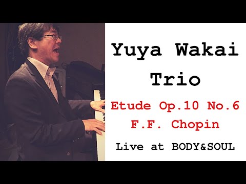 Etude Op.10 No.6/Yuya Wakai Trio feat. Satsuki Kusui, Shun Ishiwaka