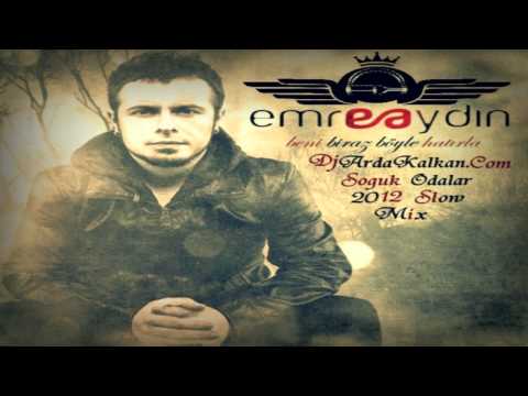 Emre Aydin - Soguk Odalar Slow Mix Remix 2012 DjArda Kalkan
