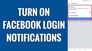 How To Turn On Facebook Login Notifications