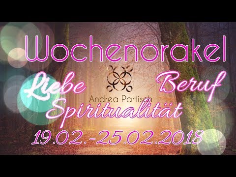 Wochenorakel 19.02.-25.02.2018 | Liebe | Beruf | Spiritualität | Wochenreading