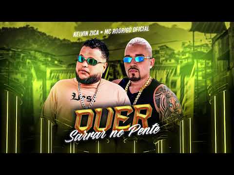 MC RODRIGO OFICIAL, KELVIN ZICA - QUER SARRAR NO PENTE - REMIX BREGA FUNK 2025