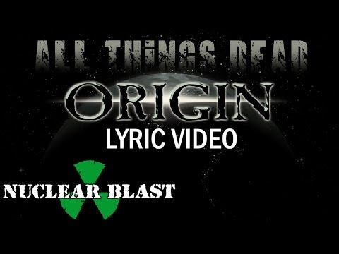 ORIGIN - All Things Dead (OFFICIAL LYRIC VIDEO)