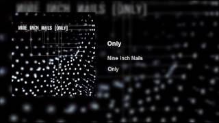 Nine Inch Nails - Only (Clean)