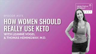 How Women Should Really Use Keto with Thomas Hemingway, M.D.