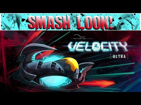 Smash Look! - Velocity Ultra Gameplay