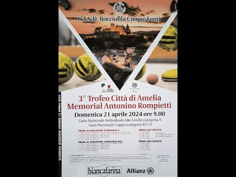 BOCCE TERZO TROFEO CITTA' DI AMELIA MEMORIAL ANTONINO ROMPIETTI CATEGORIE A - B - C - D