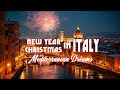 New Year 2026 Christmas In Italy Italian Music 2 Hours Festive Lights Fireworks 4K