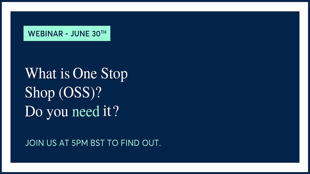 One-Stop-Shop (OSS) – What is it and do you need it? | Global E-Commerce Experts