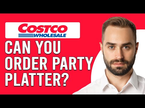 Can You Order Party Platter From Costco? (How To Order Party Platter From Costco - Is It Worth It?)