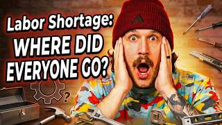 Labor Shortage: What's REALLY Going On!