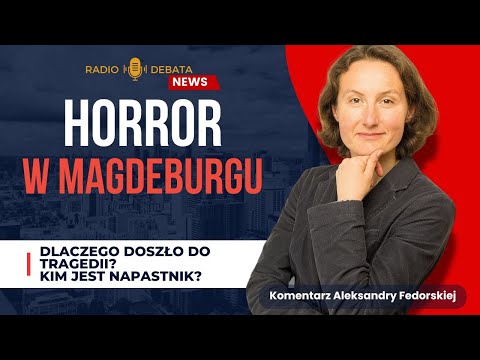 Atak terrorystyczny w Magdeburgu! Kim jest Taleb A.? Czy wpłynie na wynik wyborów? - FEDORSKA