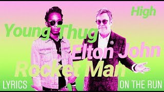 Young Thug - Rocket Man ( HIGH ) Ft. Elton John + Lyrics [ Official Audio ] ON THE RUN