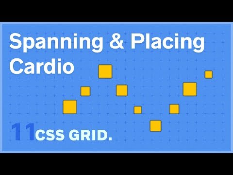 CSS GRID: Spanning and Placing Cardio — 11 of 25