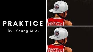 Young MA - Praktice (Lyrics)