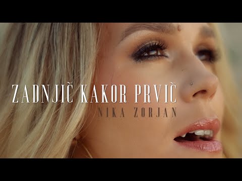 NIKA ZORJAN - ZADNJIČ KAKOR PRVIČ (Official video)