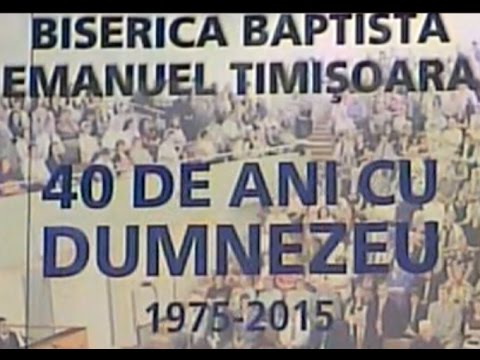 Duminica 14 Iunie 2015 A.M. - Emanuel Timisoara - 40 DE ANI CU DUMNEZEU
