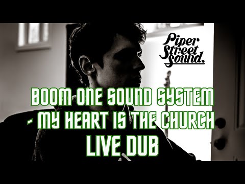 Boom One Sound System - My Heart Is the Church (Piper Street Sound Live Dub)