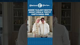 Rumah Tangga Andre Taulany di Ujung Tanduk, Gugat Cerai Istrinya hingga Tuntut Harta Gana Gini