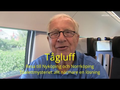 2021-06-26 TÅGLUFF - Resa till Nyköping och Norrköping - Toalettmysteriet allt närmare en lösning