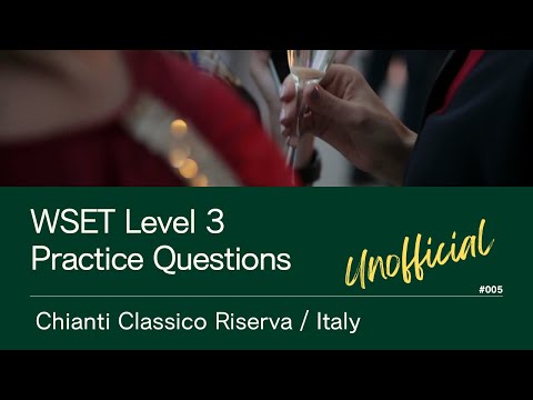 WSET Level 3   Practice Questions #005 Chianti Classico Riserva / Italy
