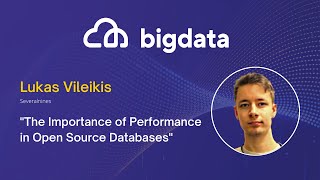 The Importance of Performance in Open Source Databases by Lukas Vileikis