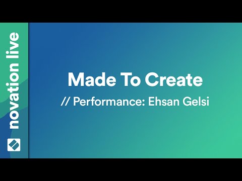 Made to Create // Performance: Ehsan Gelsi