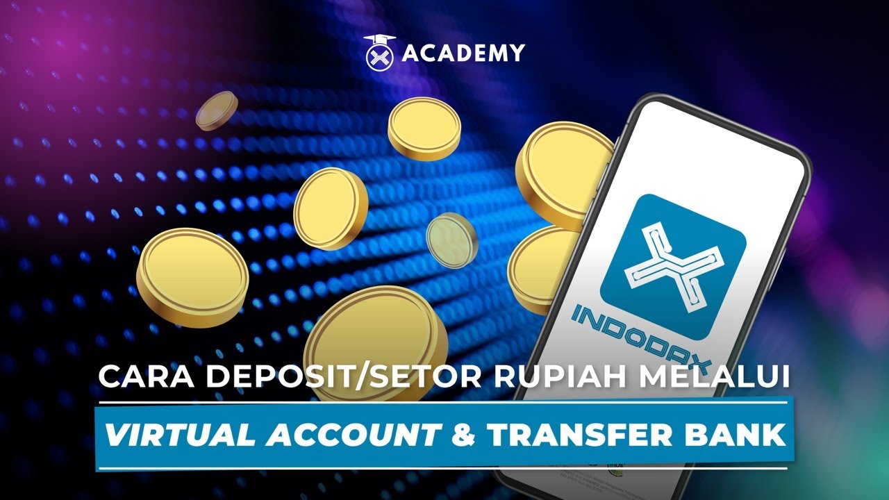 Cara Deposit / Setor Rupiah Melalui Virtual Account & Transfer Bank - Part 1