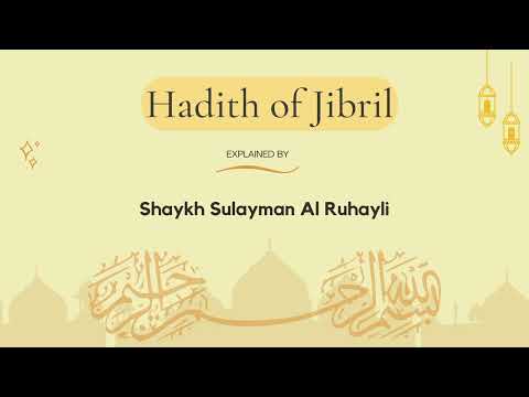 Explanation of Hadith of Jibril by Shaykh Sulayman Al Ruhayli-Arabic with live English translation.